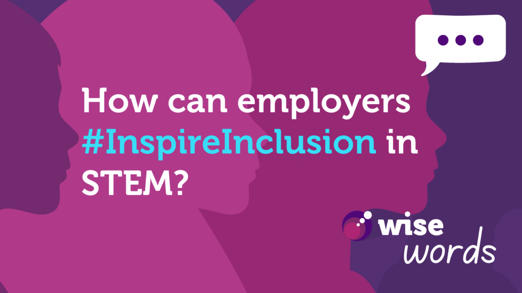 How to inspire inclusion in STEM for International women's day